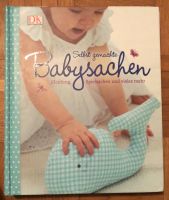 Selbst gemachte Babysachen: Kleidung, Spielsachen Nähen Buch Schleswig-Holstein - Großhansdorf Vorschau