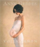 Vollkommen von Anne Geddes Buch Bildband Baby Schwangerschaft Baden-Württemberg - Rottenburg am Neckar Vorschau