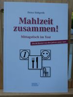 Mahlzeite zusammen! Heinz Holtgrefe / Mittagstisch 2007-2011 Niedersachsen - Lemwerder Vorschau