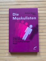 Andreas Kemper: Die Maskulisten. Organisierter Antifeminismus... Leipzig - Plagwitz Vorschau