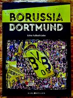 Buch: Borussia Dortmund „Echte Fußball-Liebe“ 1.Auflage 2016 Bad Doberan - Landkreis - Kühlungsborn Vorschau