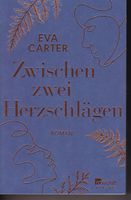 Eva Carter - Zwischen zwei Herzschlägen  (Tb. 2021) Nordrhein-Westfalen - Bad Salzuflen Vorschau
