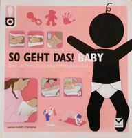 So geht das! Baby von Sarah Hines-Stephens - ultimative Anleitung Bayern - Haldenwang i. Allgäu Vorschau