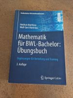 Mathematik für BWL-Bachelor Übungsbuch 3. Auflage Matthäus NEU Rheinland-Pfalz - Mayen Vorschau