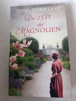 Die Zeit der Magnolien/Roman von Tanja Wekwerth Nordrhein-Westfalen - Moers Vorschau