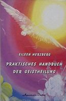 Praktisches Handbuch der Geistheilung - Eileen Herzberg -Esoterik Kr. München - Oberschleißheim Vorschau