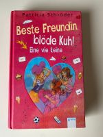 Beste Freundin, blöde Kuh! Eine ist wie keine, Patricia Schröder Rheinland-Pfalz - Leiwen Vorschau