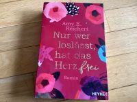 Buch:“ Nur wer loslässt, hat das Herz frei“ von Amy E. Reichert Wandsbek - Hamburg Bergstedt Vorschau