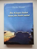 Karla Moser Der Körper leidet wenn die Seele weint Rheinland-Pfalz - Zweibrücken Vorschau