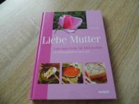 Buch - Liebe Mutter - Lass mich heute für Dich kochen - Klein M. Baden-Württemberg - Sindelfingen Vorschau
