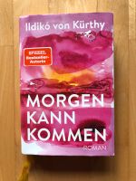 Morgen kann kommen Ildiko von Kürthy Versand BüWa Schleswig-Holstein - Altenholz Vorschau