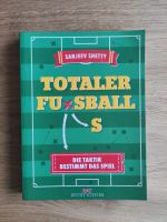 Totaler Fußball: Die Taktik bestimmt das Spiel (Sanjeev Shetty) Nordrhein-Westfalen - Leichlingen Vorschau