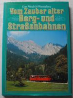 Vom Zauber alter Berg- und Straßenbahnen, Gert F. Wertenborg Rheinland-Pfalz - Neustadt an der Weinstraße Vorschau