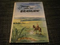 Junge, ist das Brasilien.  Dann, Edward:  Verlag: München, Franz Hessen - Heppenheim (Bergstraße) Vorschau