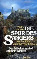 Die Spur des Sängers > Das Nibelungenlied und sein Dichter < Berlin - Lichterfelde Vorschau