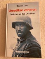 „Unrettbar verloren" - Inferno an der Ostfront von Franz Taut Sachsen-Anhalt - Calbe (Saale) Vorschau