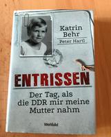 ‚Entrissen, der Tag als die DDR mir meine Mutter nahm‘ K. Behr Hessen - Körle Vorschau