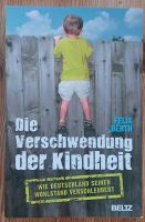 Die Verschwendung der Kindheit - Felix Berth Bayern - Roth Vorschau