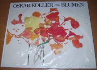 Oskar Koller BLUMEN, Bildband  edition popp, Bilder ausgelöst. Nürnberg (Mittelfr) - Aussenstadt-Sued Vorschau
