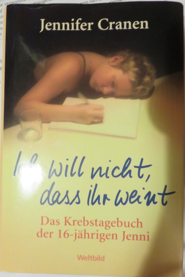 Ich will nicht, dass ihr weint! Krebstagebuch der 16 jährigen. in Berlin