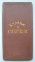 Bremen Bremerhaven Weser 1888 - Die Korrektion der Unterweser Bremen-Mitte - Ostertor Vorschau