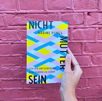 Buch Nicht Mutter sein von Nadine Pungs Innenstadt - Köln Altstadt Vorschau