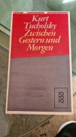 Zwischen Gestern und Morgen von Kurt Tucholsky Berlin - Tegel Vorschau