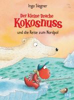 Der kleine Drache Kokosnuss u. die Reise zum Nordpol Ingo Siegner Dortmund - Wickede Vorschau