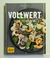 Vollwert vom feinsten - Martina Kittler (Kochbuch) Baden-Württemberg - Gechingen Vorschau