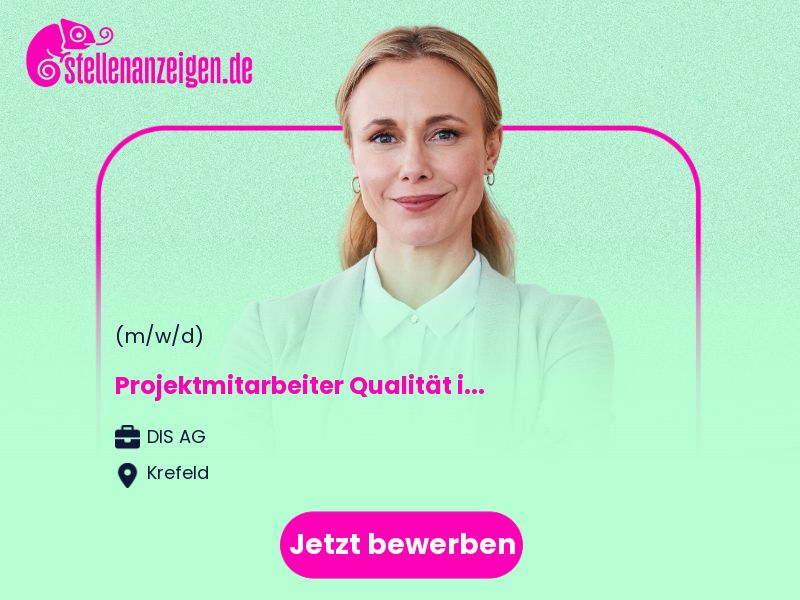 Projektmitarbeiter Qualität (m/w/d) im in Krefeld