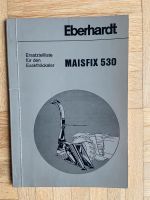 Eberhardt Maisfix 530 Ersatzteilliste Rheinland-Pfalz - Nastätten Vorschau