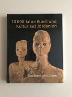 Gesichter des Orients 10.000 Jahre Kunst und Kultur aus Jordanien Düsseldorf - Pempelfort Vorschau