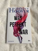 „Was perfekt war“ von Colleen Hoover Nordrhein-Westfalen - Siegen Vorschau