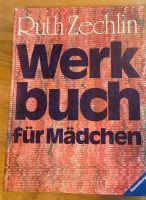 Werkbuch für Mädchen, Zechlin, 1976 Mülheim - Köln Holweide Vorschau