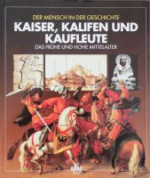 Der Mensch in der Geschichte-Kaiser,Kalifen und Kaufleute Saarbrücken-West - Klarenthal Vorschau