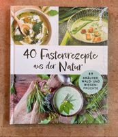40 Fastenrezepte aus der Natur - Buch - Neu! Thüringen - Unterbreizbach Vorschau