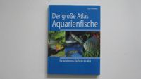 "Der große Atlas Aquarienfische" - Claus Schaefer Bayern - Ingolstadt Vorschau