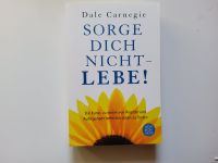 Sorge dich nicht lebe ! -- Dale Carnegie --- NEU --- UNGELESEN Niedersachsen - Langwedel Vorschau