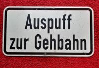 Hinweisschild "Auspuff zur Gehbahn" Sachsen - Großenhain Vorschau