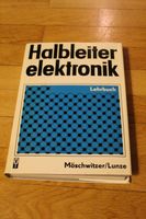 Halbleiterelektronik Lehrbuch Möschwtzer/Lunze gebundene Ausgabe Nordrhein-Westfalen - Castrop-Rauxel Vorschau