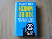 Tommy Jaud: Komm zu nix - wie neu! Köln - Widdersdorf Vorschau