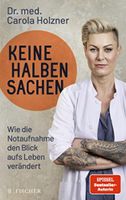 Keine halben Sachen von Dr. med. Carola Holzner Niedersachsen - Vechelde Vorschau