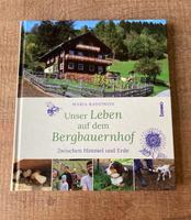 Unser Leben auf dem Bergbauernhof zwischen Himmel u Erde BUCH Bayern - Straubing Vorschau