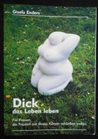 Gisela Enders - Dick das Leben leben. Für Frauen, die Frieden mit Nordrhein-Westfalen - Paderborn Vorschau