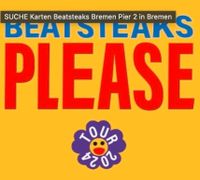 Suche 1-4 Tickets für Beatsteaks im Pier 2 in Bremen Findorff - Regensburger Straße Vorschau