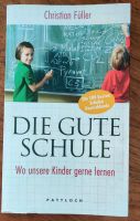 Buch 'Die gute Schule' welche Schule für mein Kind? NEU Baden-Württemberg - Heidelberg Vorschau