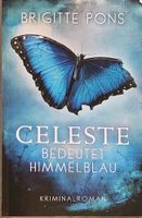 „Celeste bedeutet Himmelblau“ von Brigitte Pons Thüringen - Eisenach Vorschau