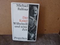 Der Kaiser Wilhelm II und seine Zeit/Michael Balfour Nordrhein-Westfalen - Bergisch Gladbach Vorschau