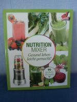 Nutrition Mixer 90 leckere Rezepte Rezeptbuch Kochbuch Nutri Bayern - Bad Staffelstein Vorschau