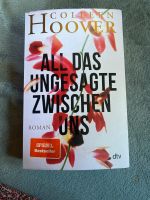 All das ungesagte Zwischen uns - Colleen Hoover / Buch Bayern - Grafenwöhr Vorschau